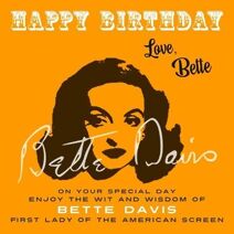 Happy Birthday-Love, Bette (Happy Birthday-Love . . .)