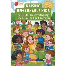Raising Remarkable Kids