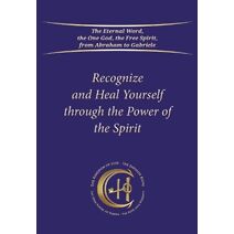 Recognize and Heal Yourself Through the Power of the Spirit (Softbound)