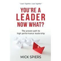 You're a leader, now what?
