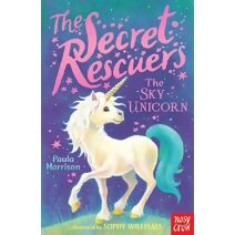 Secret Rescuers: The Sky Unicorn (Secret Rescuers)