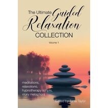 Ultimate Guided Relaxation Collection