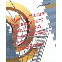 Agile Software Development with C# and Visual Studio 2022 Third Edition