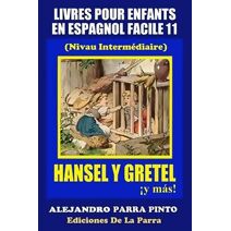 Livres Pour Enfants En Espagnol Facile 11 (Serie Espagnol Facile)