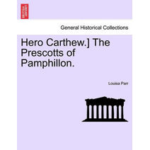 Hero Carthew.] the Prescotts of Pamphillon.