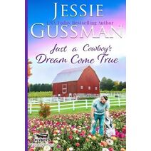 Just a Cowboy's Dream Come True (Sweet Western Christian Romance Book 12) (Flyboys of Sweet Briar Ranch in North Dakota) (Flyboys of Sweet Briar Ranch)