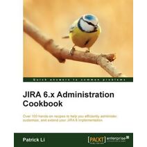 JIRA 6.x Administration Cookbook