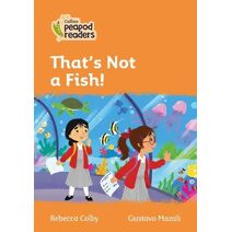 That's Not a Fish! (Collins Peapod Readers)