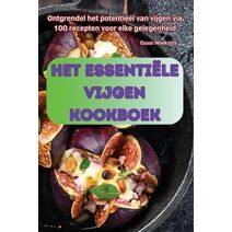 Het Essenti�le Vijgen Kookboek