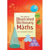 Usborne Illustrated Dictionary of Maths (Illustrated Dictionaries and Thesauruses)