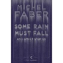 Some Rain Must Fall And Other Stories (Canons)