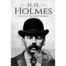 H. H. Holmes (Biographies of Serial Killers)