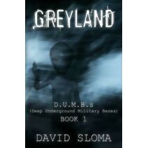 Greyland (D.U.M.B.S (Deep Underground Military Bases))