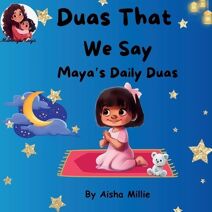 Duas That We Say (Mummy & Maya Books)