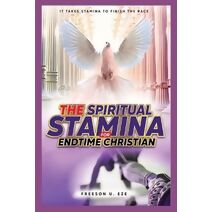 Spiritual Stamina For End-Time Christians