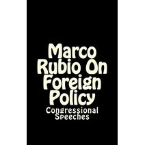 Marco Rubio On Foreign Policy