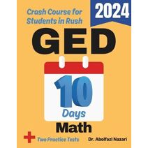GED Math Test Prep in 10 Days (GED Math Test Preps, Workbooks, Study Guides, and Practice Tests.)