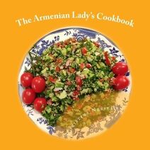 Armenian Lady's Cookbook (Food and Recipes from All Over the World)