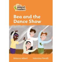 Bea and the Dance Show (Collins Peapod Readers)
