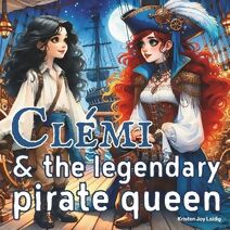 Cl�mi & the Legendary Pirate Queen (Cl�mi the Girl Pirate)