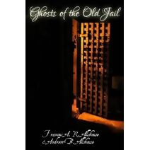 Ghosts of the Old Jail