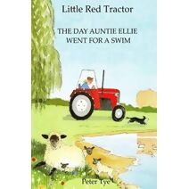 Little Red Tractor - The Day Auntie Ellie went for a Swim (Little Red Tractor Stories)