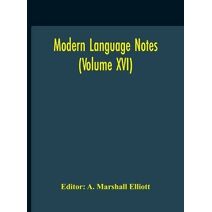 Modern Language Notes (Volume XVI)