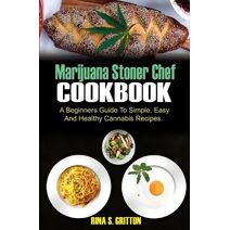 Marijuana Stoner Chef Cookbook