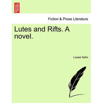 Lutes and Rifts. a Novel.