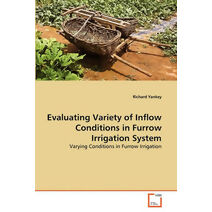 Evaluating Variety of Inflow Conditions in Furrow Irrigation System
