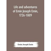 Life and adventures of Emin Joseph Emin, 1726-1809