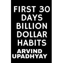 First 30 Days Billion Dollar Habits