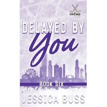 Delayed By You (Chicago Steel)