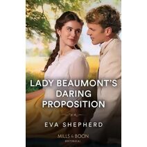 Lady Beaumont's Daring Proposition Mills & Boon Historical