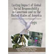 Lasting Impact of Global Social Responsibility in Cameroon and in the United States of America