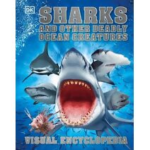 Sharks and Other Deadly Ocean Creatures (DK Children's Visual Encyclopedia)