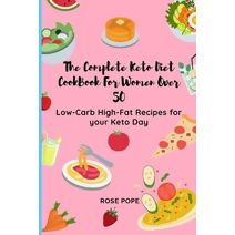 Complete Keto Diet CookBook For Women Over 50