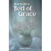 Born on a Bed of Grace