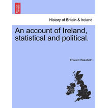 account of Ireland, statistical and political.VOL.II