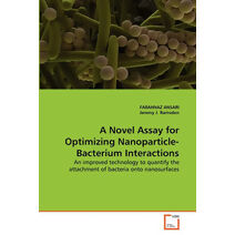 Novel Assay for Optimizing Nanoparticle-Bacterium Interactions