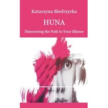 Huna - Discovering the Path to Your Silence (Huna)