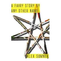 Fairy Story By Any Other Name