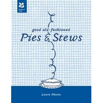 Good Old-Fashioned Pies & Stews (National Trust Food)
