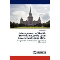 Management of Health Services in Kosofe Local Government, Lagos State