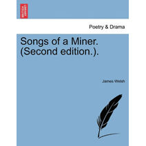 Songs of a Miner. (Second Edition.).