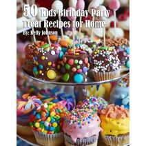 50 Kids Birthday Party Treat Recipes for Home