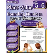 Place Value and Expanded Notations Math Workbook 5th and 6th Grade (Mathflare Workbooks)