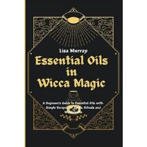 Essential Oils in Wicca Magic