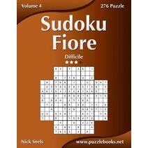Sudoku Fiore - Difficile - Volume 4 - 276 Puzzle (Sudoku Fiore)