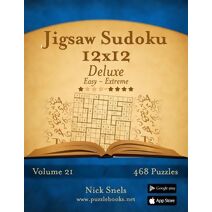 Jigsaw Sudoku 12x12 Deluxe - Easy to Extreme - Volume 21 - 468 Puzzles (Jigsaw Sudoku)